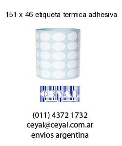 151 x 46 etiqueta termica adhesiva