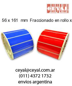 56 x 161  mm  Fraccionado en rollo x 10000