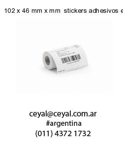 102 x 46 mm x mm  stickers adhesivos en rollos