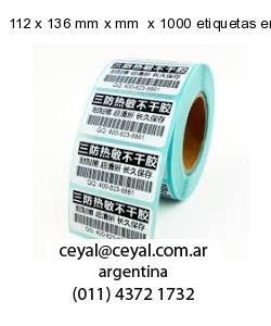 112 x 136 mm x mm  x 1000 etiquetas en rollo