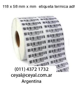 118 x 58 mm x mm  etiqueta termica adhesiva