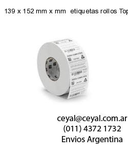 139 x 152 mm x mm  etiquetas rollos Top