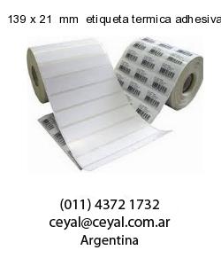 139 x 21  mm  etiqueta termica adhesiva