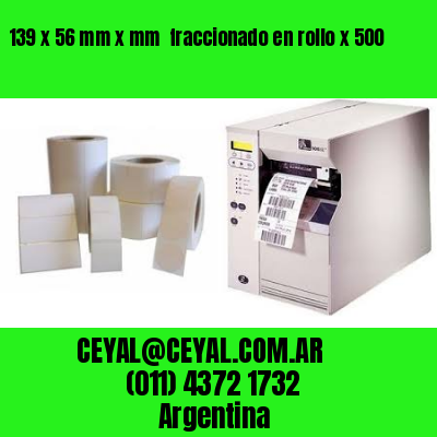 139 x 56 mm x mm  fraccionado en rollo x 500