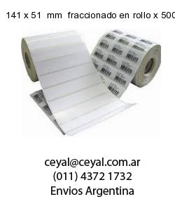 141 x 51  mm  fraccionado en rollo x 500