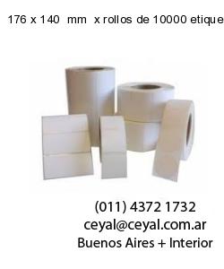 176 x 140  mm  x rollos de 10000 etiquetas