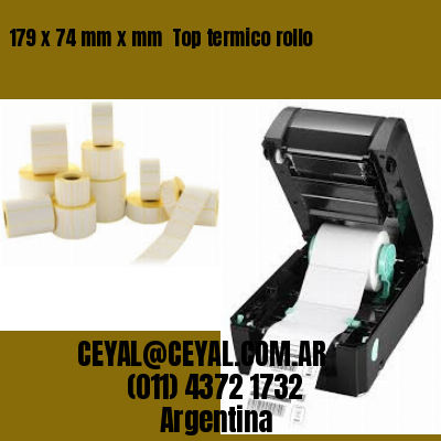 179 x 74 mm x mm  Top termico rollo