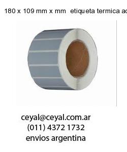 180 x 109 mm x mm  etiqueta termica adhesiva