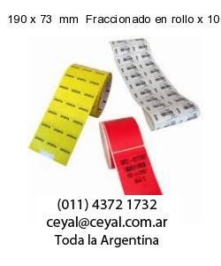 190 x 73  mm  Fraccionado en rollo x 10000