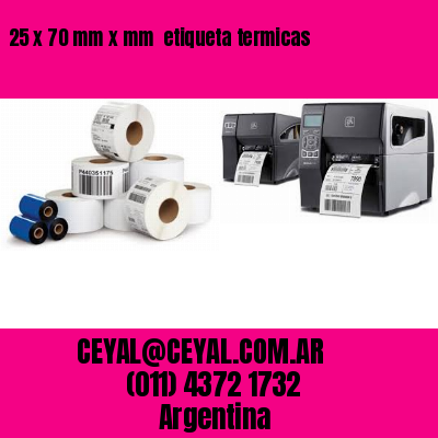 25 x 70 mm x mm  etiqueta termicas