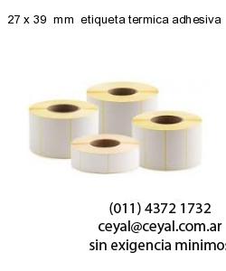 27 x 39  mm  etiqueta termica adhesiva