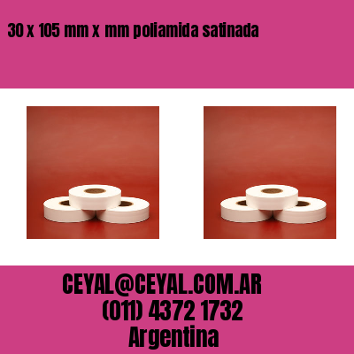 30 x 105 mm x mm poliamida satinada