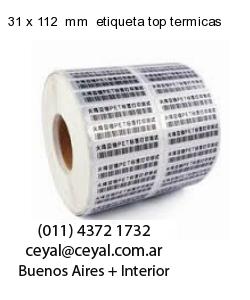 31 x 112  mm  etiqueta top termicas