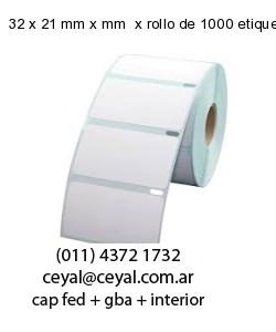 32 x 21 mm x mm  x rollo de 1000 etiquetas x rollos de 5000 etiquet