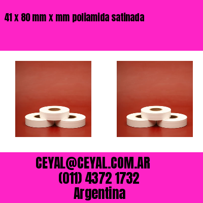 41 x 80 mm x mm poliamida satinada
