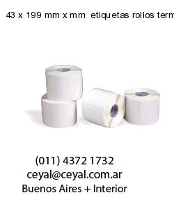 43 x 199 mm x mm  etiquetas rollos termicos