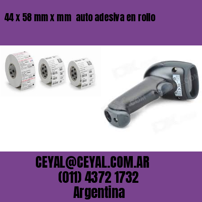 44 x 58 mm x mm  auto adesiva en rollo