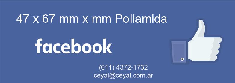 47 x 67 mm x mm Poliamida