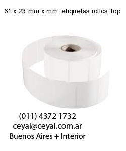 61 x 23 mm x mm  etiquetas rollos Top