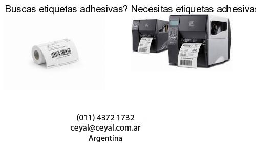 Buscas etiquetas adhesivas? Necesitas etiquetas adhesivas? Necesitas impirmir etiquetas adhesivas