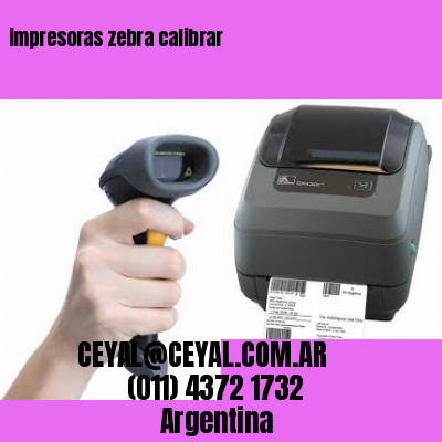 impresoras zebra calibrar