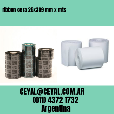 ribbon cera 25×309 mm x mts