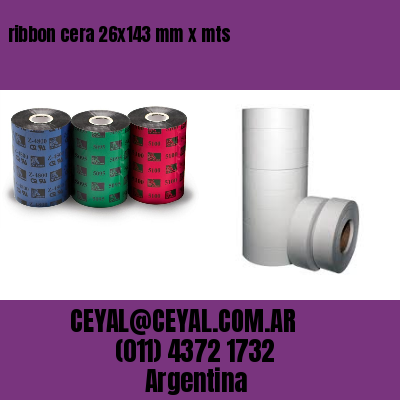 ribbon cera 26×143 mm x mts