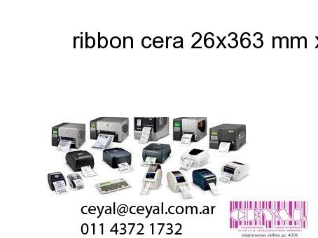 ribbon cera 26x363 mm x mts
