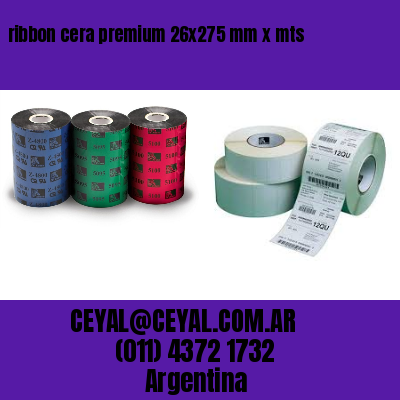 ribbon cera premium 26×275 mm x mts