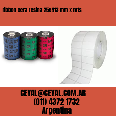 ribbon cera resina 25×413 mm x mts