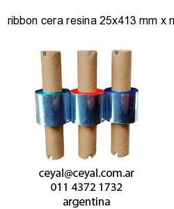 ribbon cera resina 25x413 mm x mts