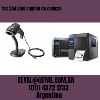 tsc 244 plus cambio de cabezal
