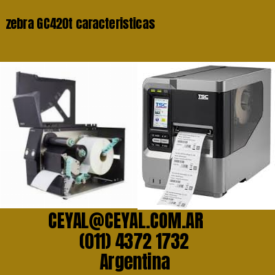 zebra GC420t caracteristicas