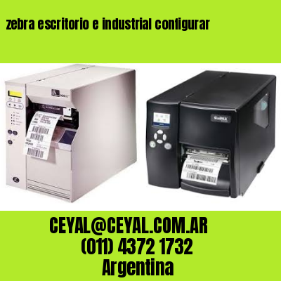 zebra escritorio e industrial configurar