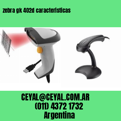 zebra gk 402d caracteristicas