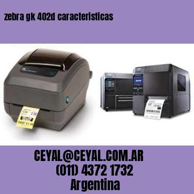 zebra gk 402d caracteristicas