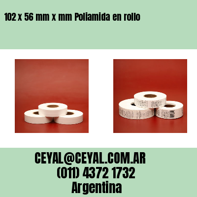 102 x 56 mm x mm Poliamida en rollo