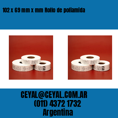 102 x 69 mm x mm Rollo de poliamida