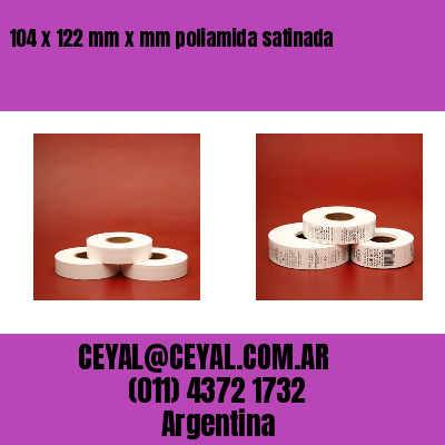 104 x 122 mm x mm poliamida satinada