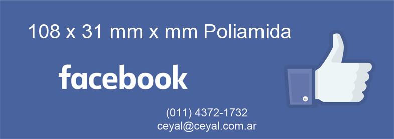 108 x 31 mm x mm Poliamida