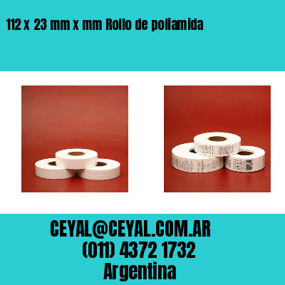 112 x 23 mm x mm Rollo de poliamida