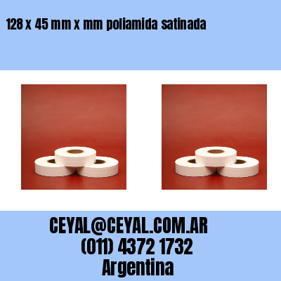 128 x 45 mm x mm poliamida satinada