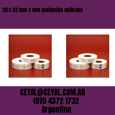20 x 92 mm x mm poliamida satinada