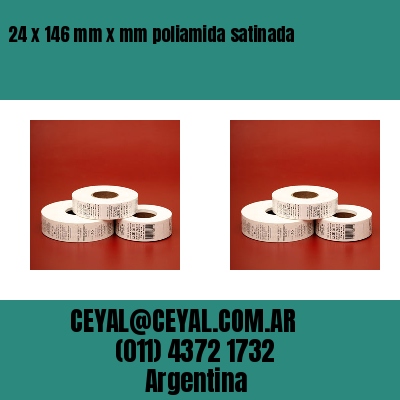 24 x 146 mm x mm poliamida satinada