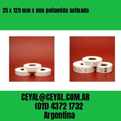 25 x 129 mm x mm poliamida satinada