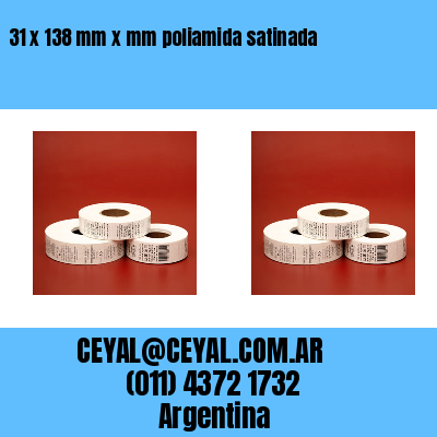 31 x 138 mm x mm poliamida satinada