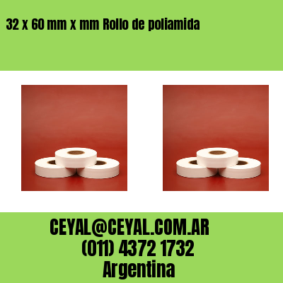32 x 60 mm x mm Rollo de poliamida