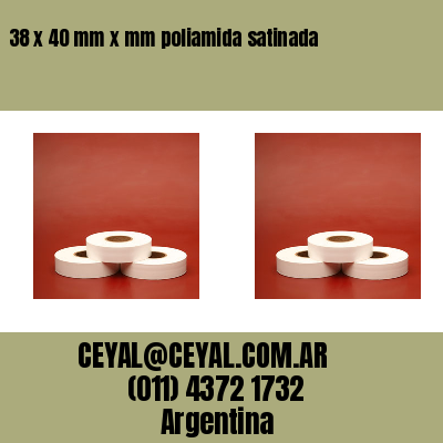 38 x 40 mm x mm poliamida satinada