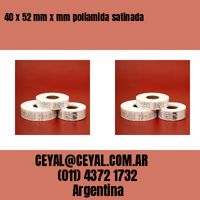 40 x 52 mm x mm poliamida satinada