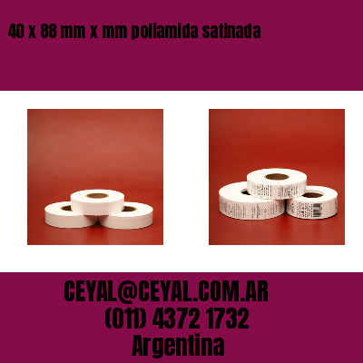 40 x 88 mm x mm poliamida satinada